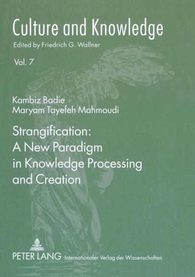 Strangification: A New Paradigm in Knowledge Processing and Creation