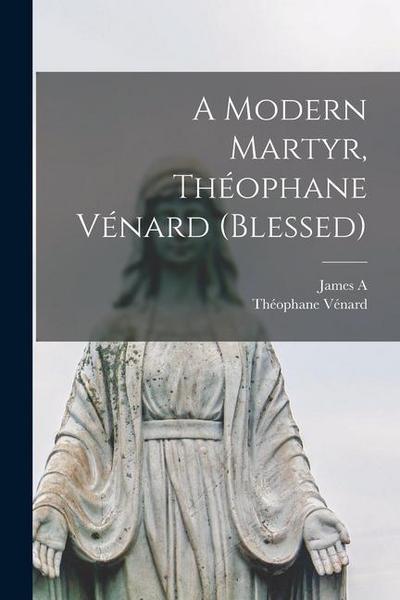 A Modern Martyr, Théophane Vénard (blessed)