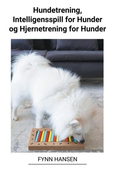 Hansen, F: Hundetrening, Intelligensspill for Hunder og Hjer