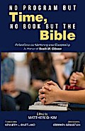No Program but Time, No Book but the Bible