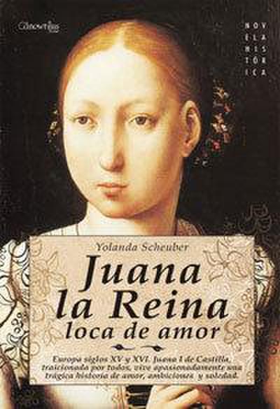 Juana la Reina : loca de amor