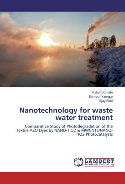 Nanotechnology for waste water treatment