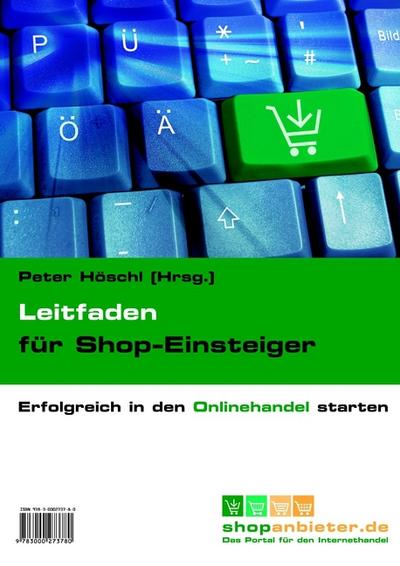 Leitfaden für Shop-Einsteiger: Erfolgreich in den Onlinehandel starten - Peter Höschl