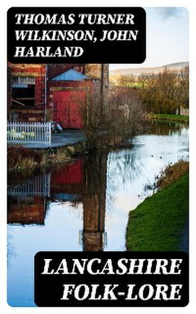 Lancashire Folk-lore