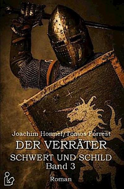 DER VERRÄTER - SCHWERT UND SCHILD, BAND 3