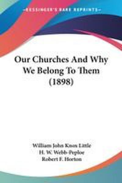 Our Churches And Why We Belong To Them (1898)