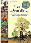 Pilze zum Genießen...: Das Familien-Pilzbuch für Küche, Kreativität und Kinder