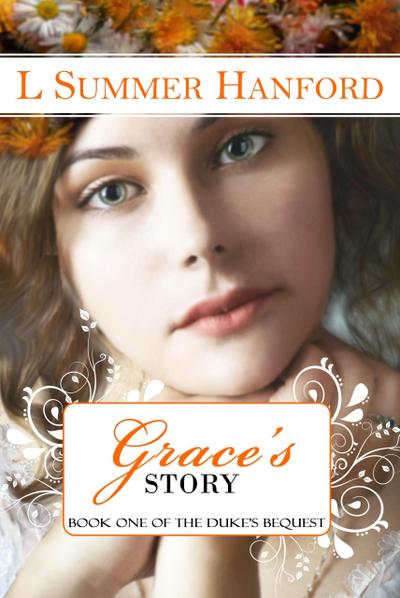 Grace’s Story (THE DUKE’S BEQUEST, #1)
