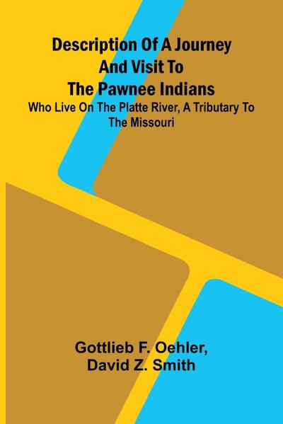 Description Of A Journey And Visit To The Pawnee Indians