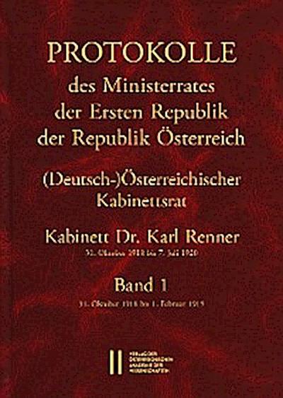 Protokolle des Ministerrates der Ersten Republik Österreich, Abteilung I (Deutsch-)Österreichischer Kabinettsrat 31. Oktober 1918 bis 7. Juli 1920