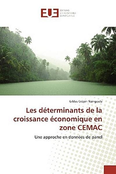 Les déterminants de la croissance économique en zone CEMAC