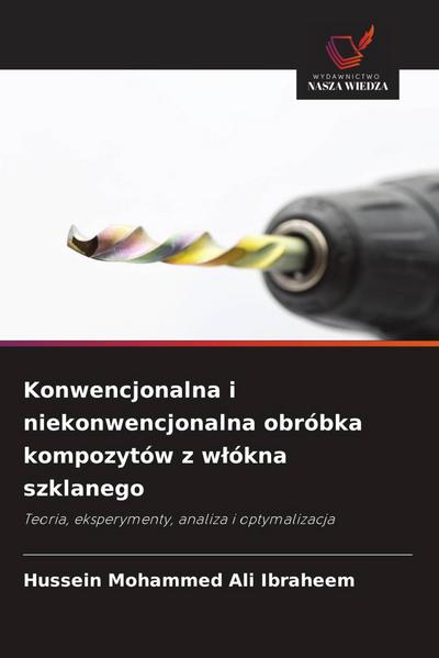 Konwencjonalna i niekonwencjonalna obróbka kompozytów z w¿ókna szklanego