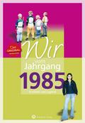 Wir vom Jahrgang 1985