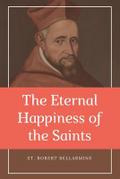 The Eternal Happiness of the Saints (Annotated)
