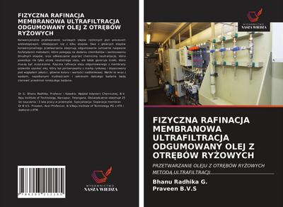 FIZYCZNA RAFINACJA MEMBRANOWA ULTRAFILTRACJA ODGUMOWANY OLEJ Z OTR¿BÓW RY¿OWYCH