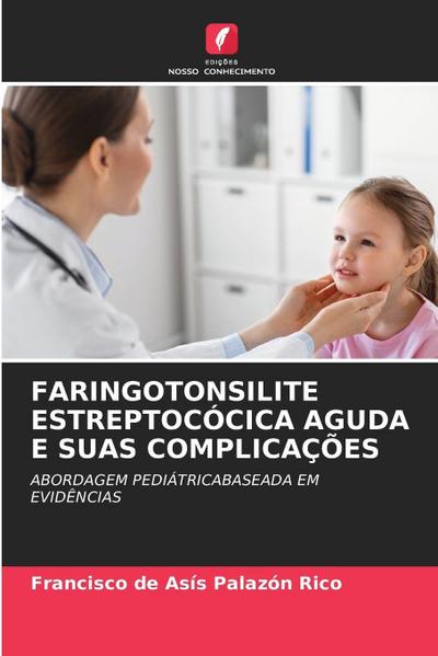 FARINGOTONSILITE ESTREPTOCÓCICA AGUDA E SUAS COMPLICAÇÕES