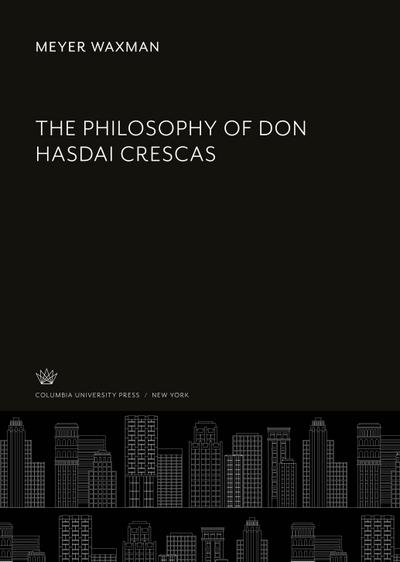 The Philosophy of Don Hasdai Crescas