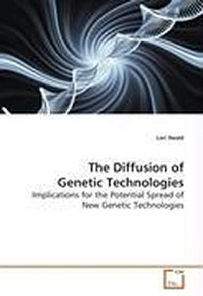 The Diffusion of Genetic Technologies