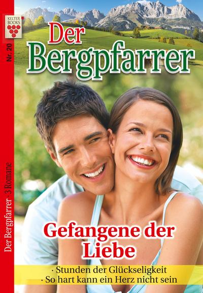 Der Bergpfarrer Nr. 20: Gefangene der Liebe / Stunden der Glückseligkeit / So hart kann ein Herz nicht sein