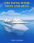 CRUISING WITH TONY AND JEAN