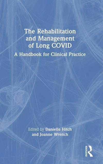 The Rehabilitation and Management of Long COVID