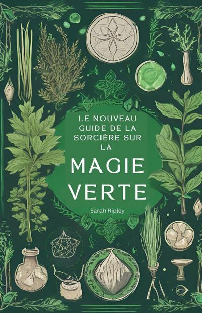 Le Nouveau Guide de la Sorcière sur la Magie Verte