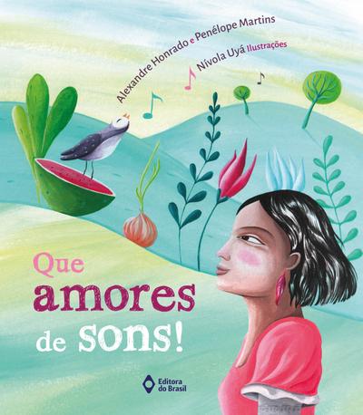 Que amores de sons!