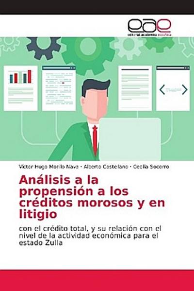 Análisis a la propensión a los créditos morosos y en litigio