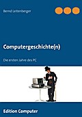 Computergeschichte(n) - Bernd Leitenberger