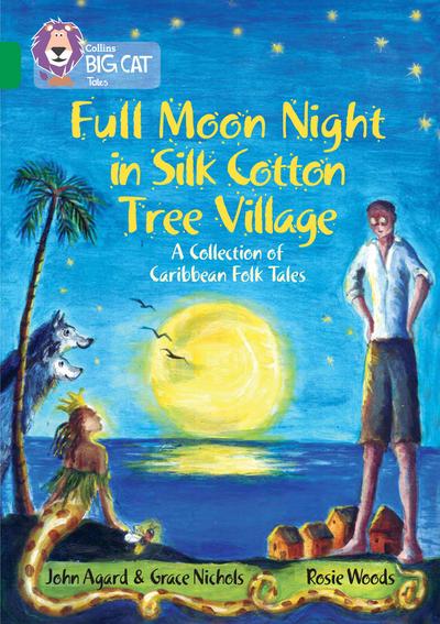 Full Moon Night in Silk Cotton Tree Village: A Collection of Caribbean Folk Tales