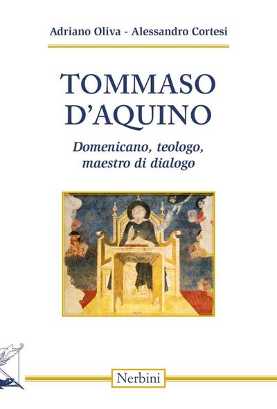 Tommaso d’Aquino. Domenicano, teologo, maestro di dialogo