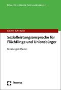 Sozialleistungsansprüche für Flüchtlinge und Unionsbürger