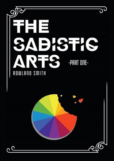The Sadistic Arts - Part One