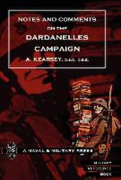 Notes and Comments on the Dardanelles Campaign