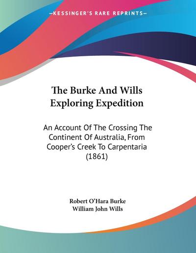 The Burke And Wills Exploring Expedition