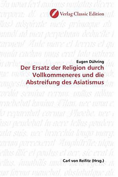 Der Ersatz der Religion durch Vollkommeneres und die Abstreifung des Asiatismus