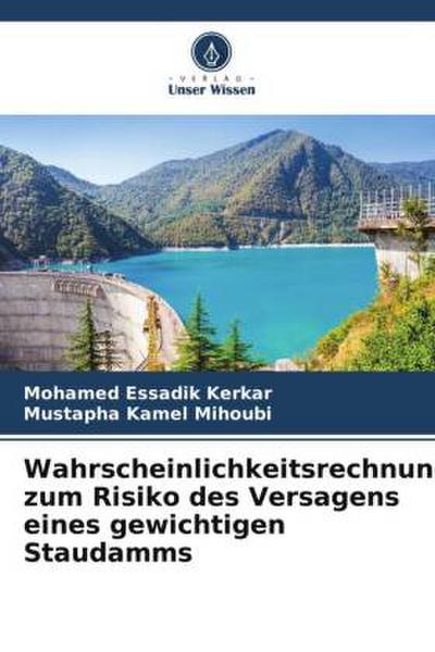 Berechnung der Wahrscheinlichkeit für das Versagensrisiko eines gewichtigen Staudamms