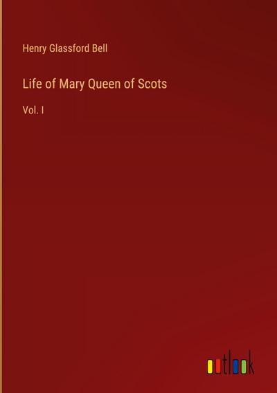 Life of Mary Queen of Scots