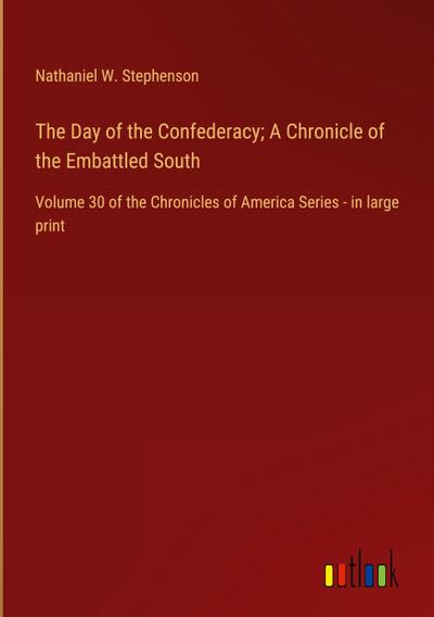 The Day of the Confederacy; A Chronicle of the Embattled South