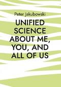 Unified Science about me, you, and all of us