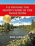 Fly Fishing the Henry’s Fork of the Snake River