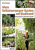 Mein Selbstversorger-Garten am Stadtrand