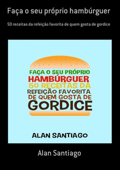 Faça O Seu Próprio Hambúrguer