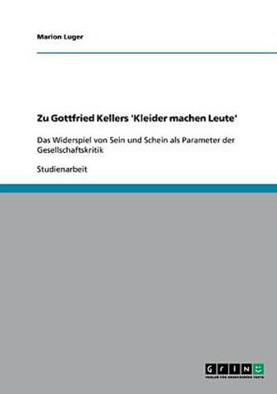 Zu Gottfried Kellers ’Kleider machen Leute’