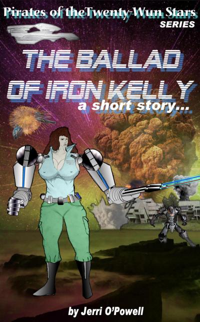 The Ballad of Iron Kelly (Pirates of the Twenty-Wun Stars, #2)