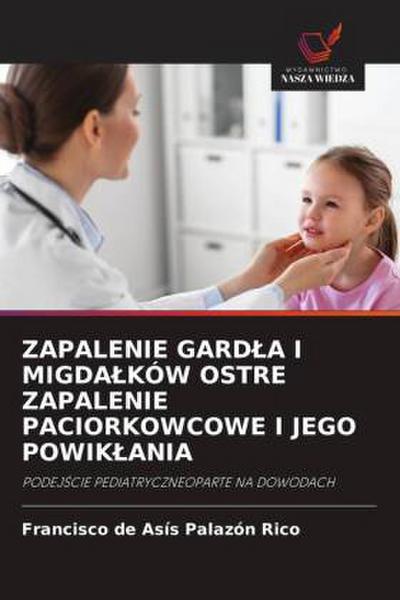 ZAPALENIE GARD¿A I MIGDA¿KÓW OSTRE ZAPALENIE PACIORKOWCOWE I JEGO POWIK¿ANIA