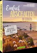 Einfach abschalten in Europa