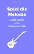 Spiel die Melodie
