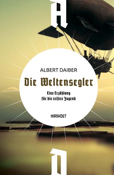 Die Weltensegler: Ungekürzte Ausgabe (Wiederentdeckte Schätze der deutschsprachigen Science Fiction)