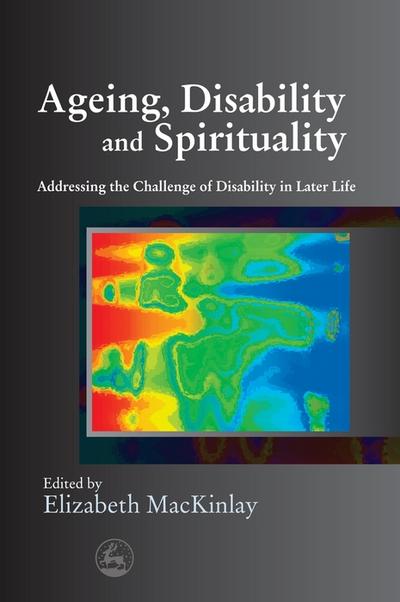 Ageing, Disability and Spirituality